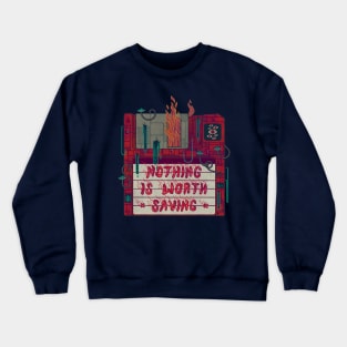 Save Nothing Crewneck Sweatshirt